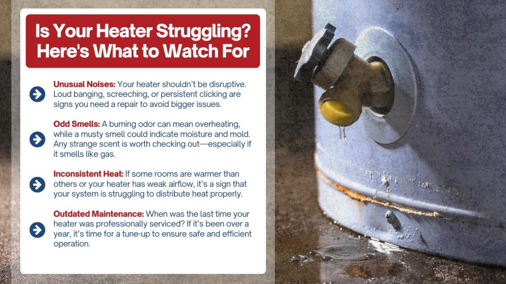 This is an image of a broken water heater. The headline reads; Is your heater struggling? Here's what to watch for.